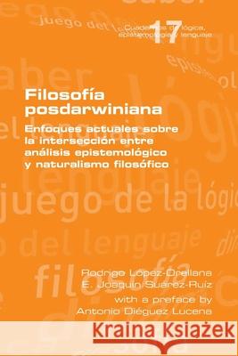 Filosofía posdarwiniana. Enfoques actuales sobre la intersección entre análisis epistemológico y naturalismo filosófico