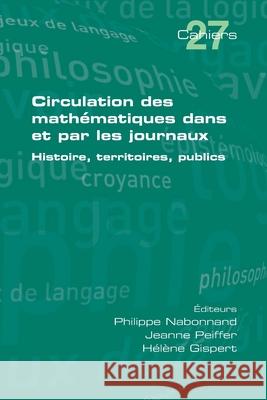 Circulation des math?matiques dans et par les journaux. Histoire, territoires, publics