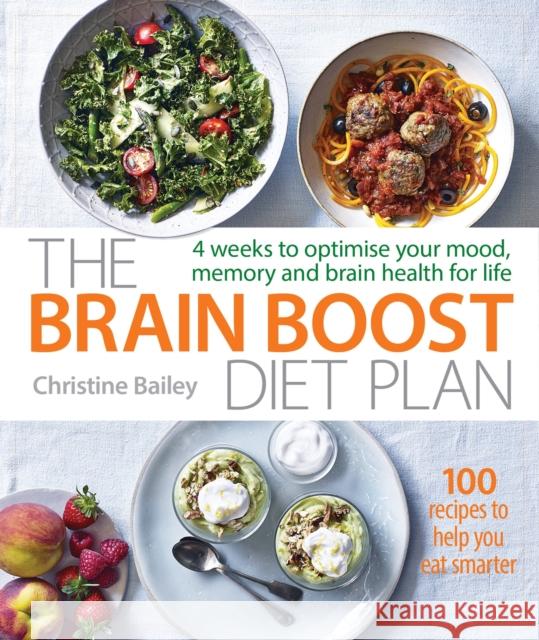 Brain Boost Diet Plan: 4 weeks to optimise your mood, memory and brain health for life