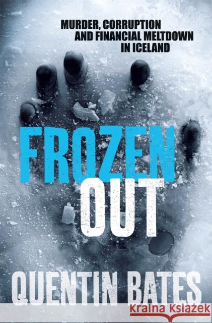 Frozen Out: A dark and chilling Icelandic noir thriller