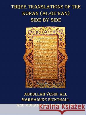 Three Translations of The Koran (Al-Qur'an) - Side by Side with Each Verse Not Split Across Pages