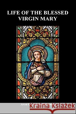 Life of the Blessed Virgin Mary (Hardback)