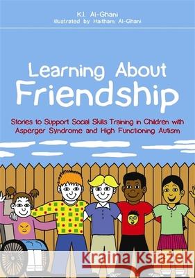 Learning about Friendship: Stories to Support Social Skills Training in Children with Asperger Syndrome and High Functioning Autism