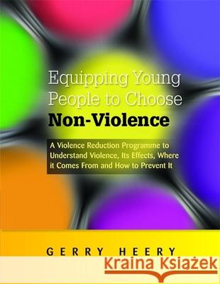 Equipping Young People to Choose Non-Violence: A Violence Reduction Programme to Understand Violence, Its Effects, Where It Comes from and How to Prev