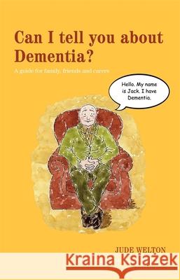 Can I Tell You about Dementia?: A Guide for Family, Friends and Carers