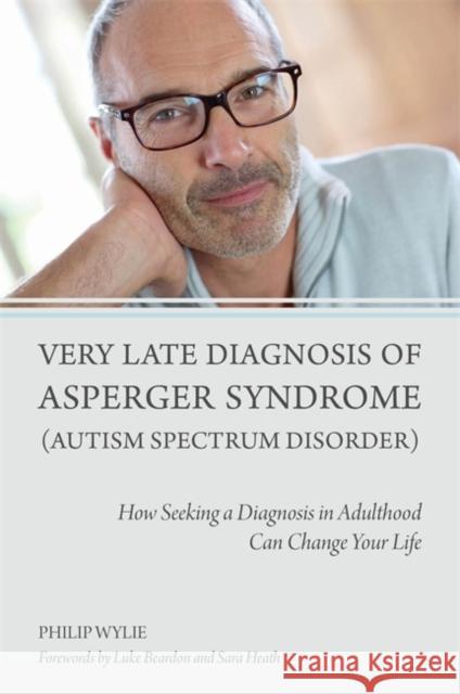 Very Late Diagnosis of Asperger Syndrome (Autism Spectrum Disorder): How Seeking a Diagnosis in Adulthood Can Change Your Life