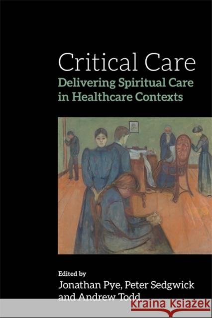 Critical Care: Delivering Spiritual Care in Healthcare Contexts