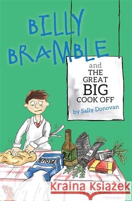 Billy Bramble and the Great Big Cook Off: A Story about Overcoming Big, Angry Feelings at Home and at School