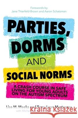 Parties, Dorms and Social Norms: A Crash Course in Safe Living for Young Adults on the Autism Spectrum