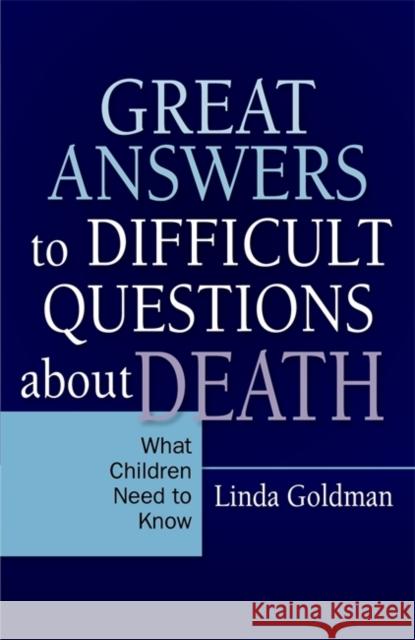Great Answers to Difficult Questions about Death: What Children Need to Know