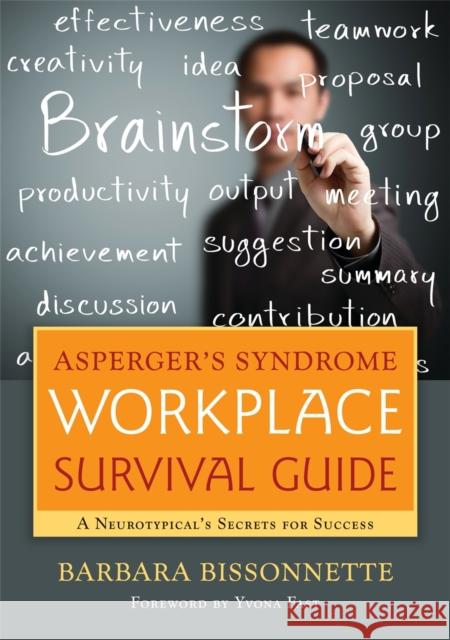 Asperger's Syndrome Workplace Survival Guide: A Neurotypical's Secrets for Success