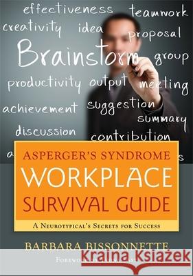 Asperger's Syndrome Workplace Survival Guide: A Neurotypical's Secrets for Success