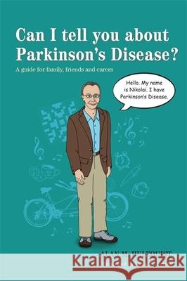 Can I Tell You about Parkinson's Disease?: A Guide for Family, Friends and Carers