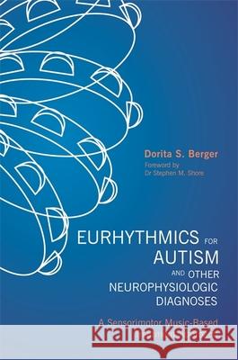 Eurhythmics for Autism and Other Neurophysiologic Diagnoses: A Sensorimotor Music-Based Treatment Approach