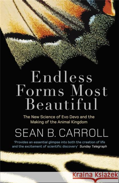 Endless Forms Most Beautiful: The New Science of Evo Devo and the Making of the Animal Kingdom