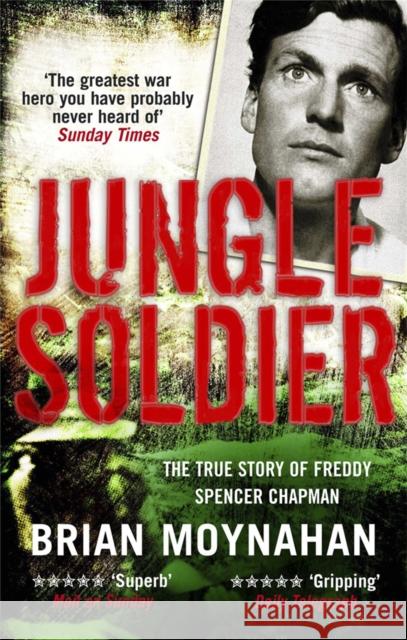Jungle Soldier: The true story of Freddy Spencer Chapman