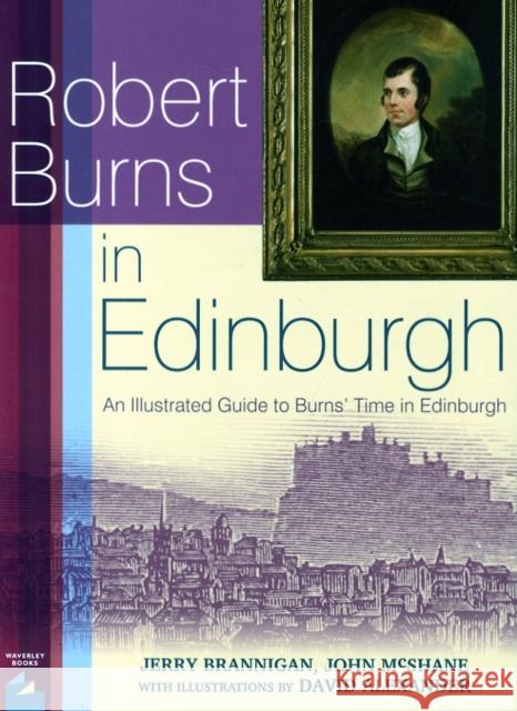 Robert Burns in Edinburgh: A literary guidebook with walking maps of Burns' time in Edinburgh