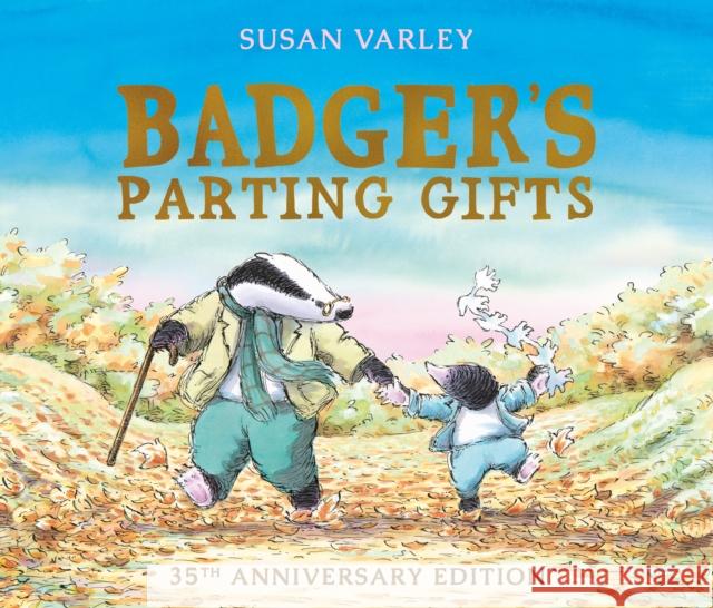 Badger's Parting Gifts: 40th Anniversary Edition of a picture book to help children deal with death