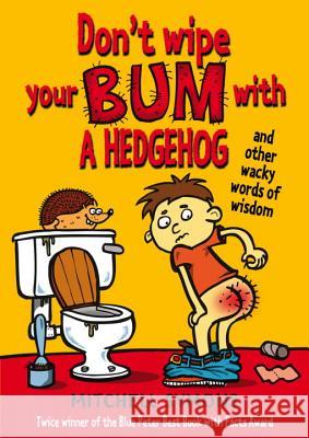 Don't Wipe Your Bum with a Hedgehog
