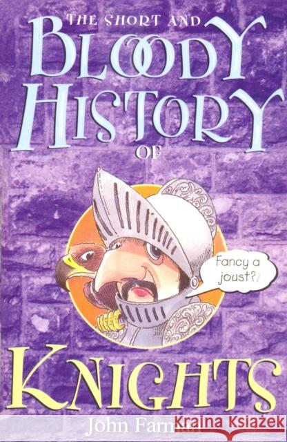The Short And Bloody History Of Knights