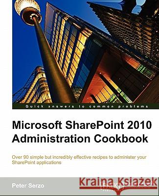 Microsoft Sharepoint 2010 Administration Cookbook