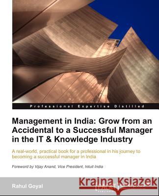 Management in India: Go from an Accidental to a Successful Manager in the It & Knowledge Industry