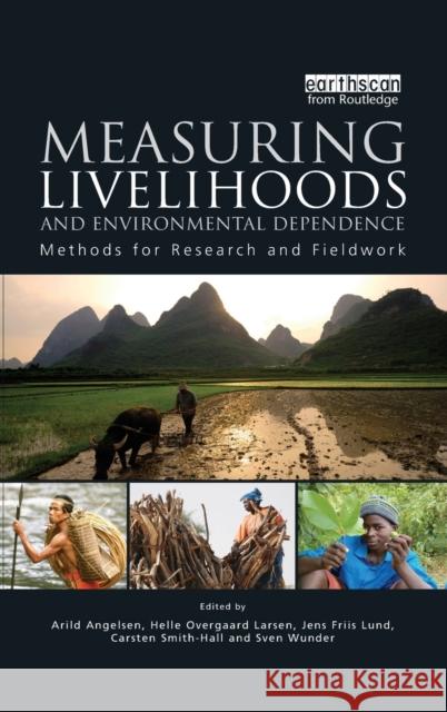 Measuring Livelihoods and Environmental Dependence: Methods for Research and Fieldwork
