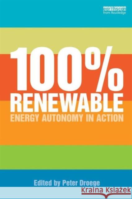 100% Renewable: Energy Autonomy in Action