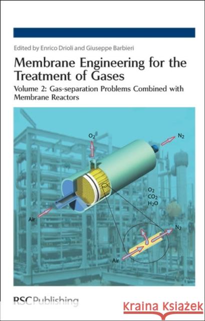 Membrane Engineering for the Treatment of Gases: Volume 2: Gas-Separation Problems Combined with Membrane Reactors