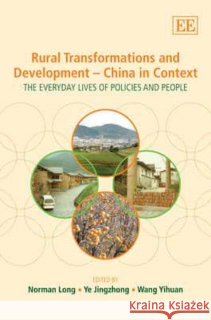 Rural Transformations and Development - China in Context: The Everyday Lives of Policies and People