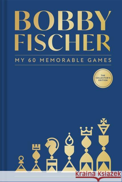 My 60 Memorable Games: The Collectors’ Edition