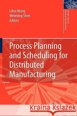 Process Planning and Scheduling for Distributed Manufacturing