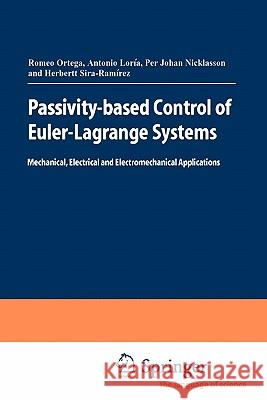 Passivity-based Control of Euler-Lagrange Systems: Mechanical, Electrical and Electromechanical Applications
