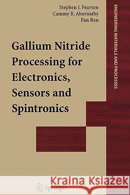 Gallium Nitride Processing for Electronics, Sensors and Spintronics