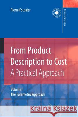 From Product Description to Cost: A Practical Approach: Volume 1: The Parametric Approach