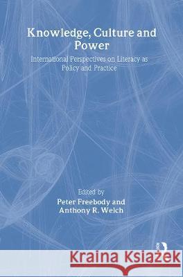 Knowledge, Culture And Power: International Perspectives On Literacy As Policy And Practice