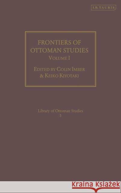 Frontiers of Ottoman Studies: State, Province, and the West