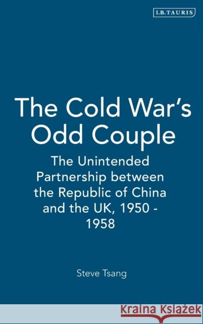 The Cold War's Odd Couple: The Unintended Partnership Between the Republic of China and the Uk, 1950 - 1958