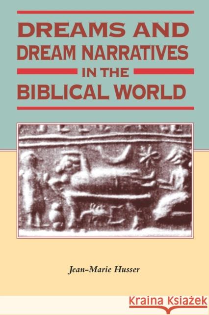 Dreams and Dream Narratives in the Biblical World