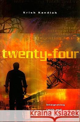 Twenty Four : Integrating Faith and Real Life