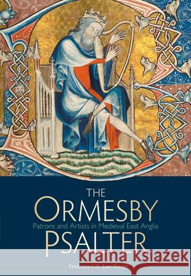 The Ormesby Psalter: Patrons and Artists in Medieval East Anglia