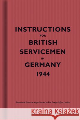 Instructions for British Servicemen in Germany, 1944