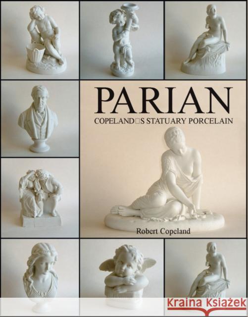 Parian Ware: Copeland's Statuary Porcelain