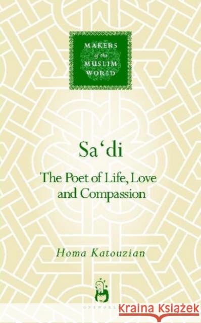 Sa'di: The Poet of Life, Love and Compassion