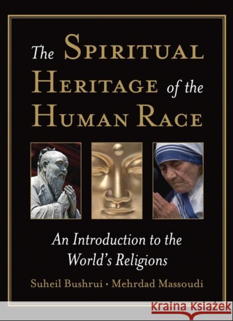 The Spiritual Heritage of the Human Race: An Introduction to the World's Religions