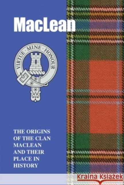MacLean: The Origins of the Clan MacLean and Their Place in History