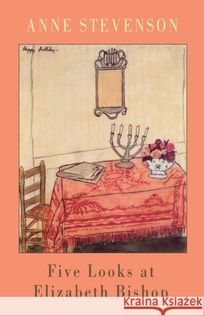 Five Looks at Elizabeth Bishop