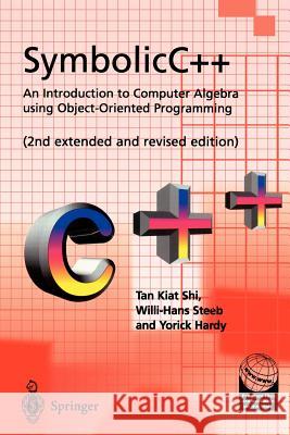 Symbolicc++: An Introduction to Computer Algebra Using Object-Oriented Programming: An Introduction to Computer Algebra Using Object-Oriented Programm