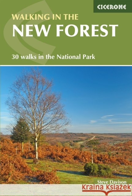 Walking in the New Forest: 30 Walks in the New Forest National Park