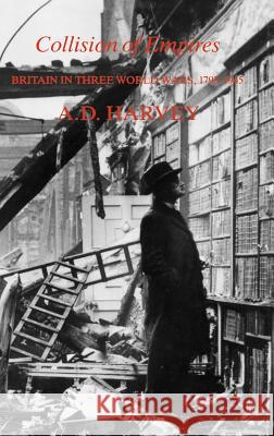 Collision of Empires: Britain in Three World Wars, 1793-1945